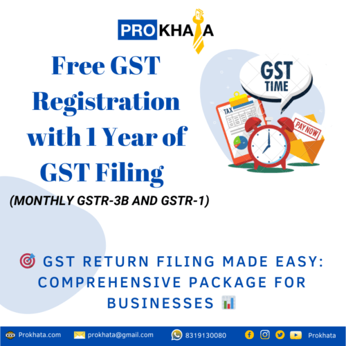 Free GST Registration with 1 Year of GST Filing (Monthly GSTR-3B and GSTR-1)