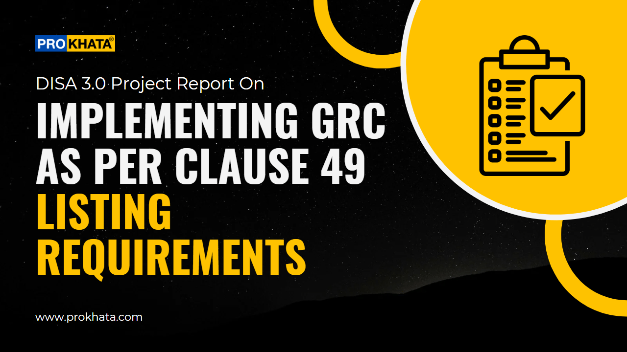 Disa Project Report On Implementing Grc As Per Clause 49 Listing Requirements