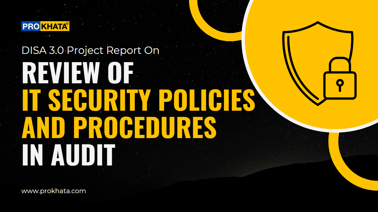 Disa Project Report on Review of IT Security Policies and Procedures in audit