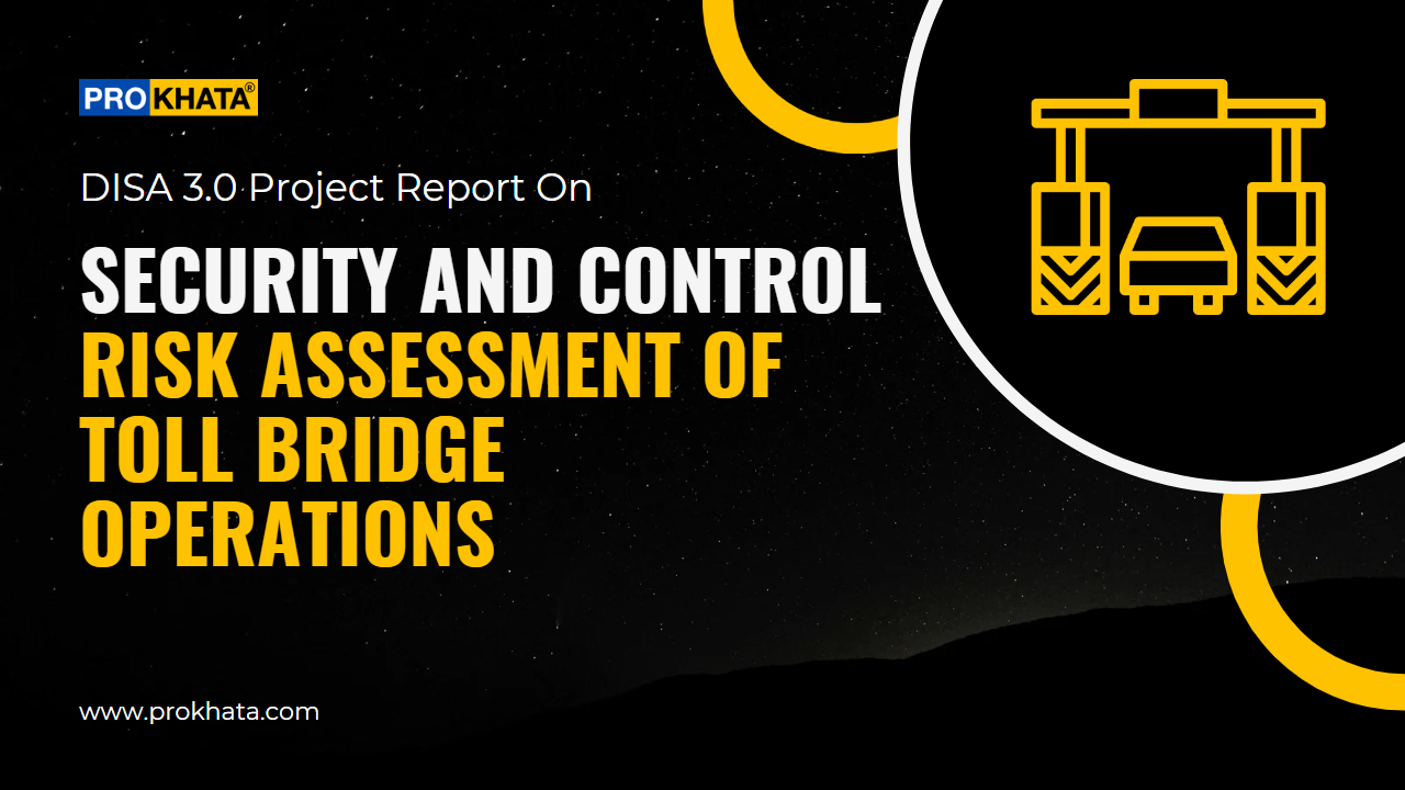 Disa Project Report on Security and Control Risk assessment of Toll Bridge operations