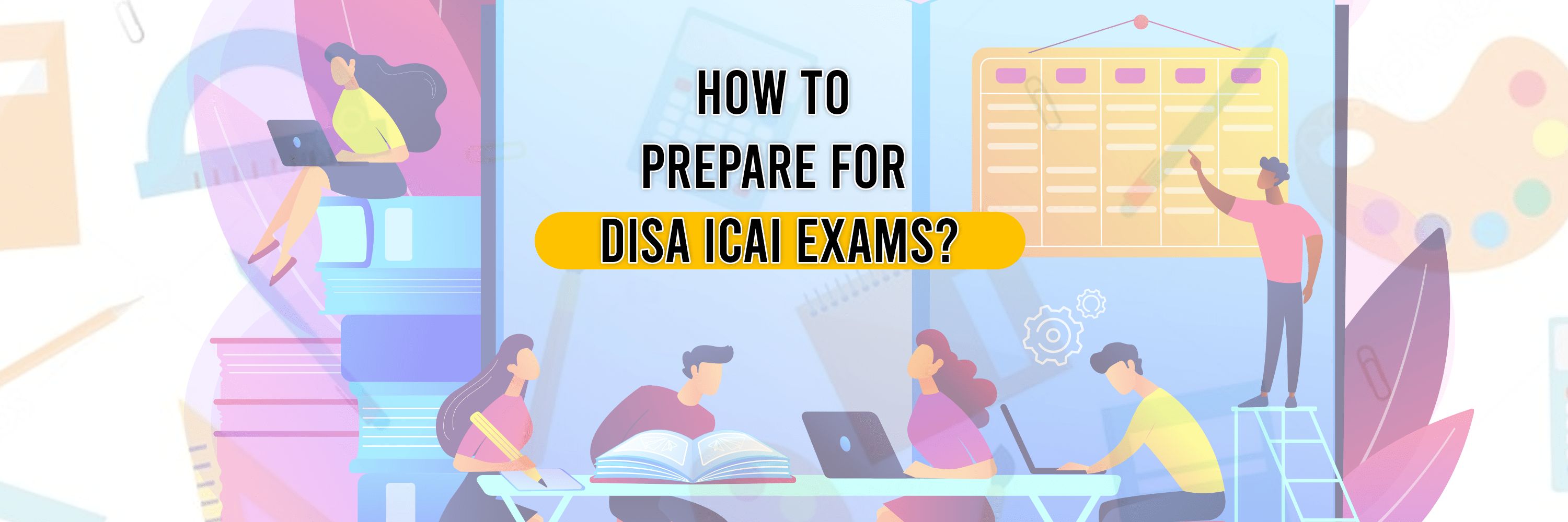 How to prepare for DISA ICAI exams?