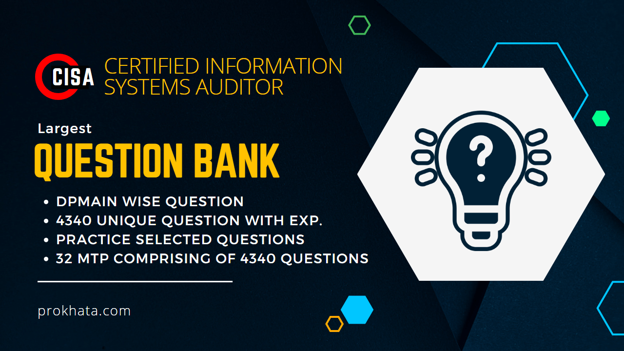 ISA Question Bank - Certified Information Systems Auditor Course in Prokhata