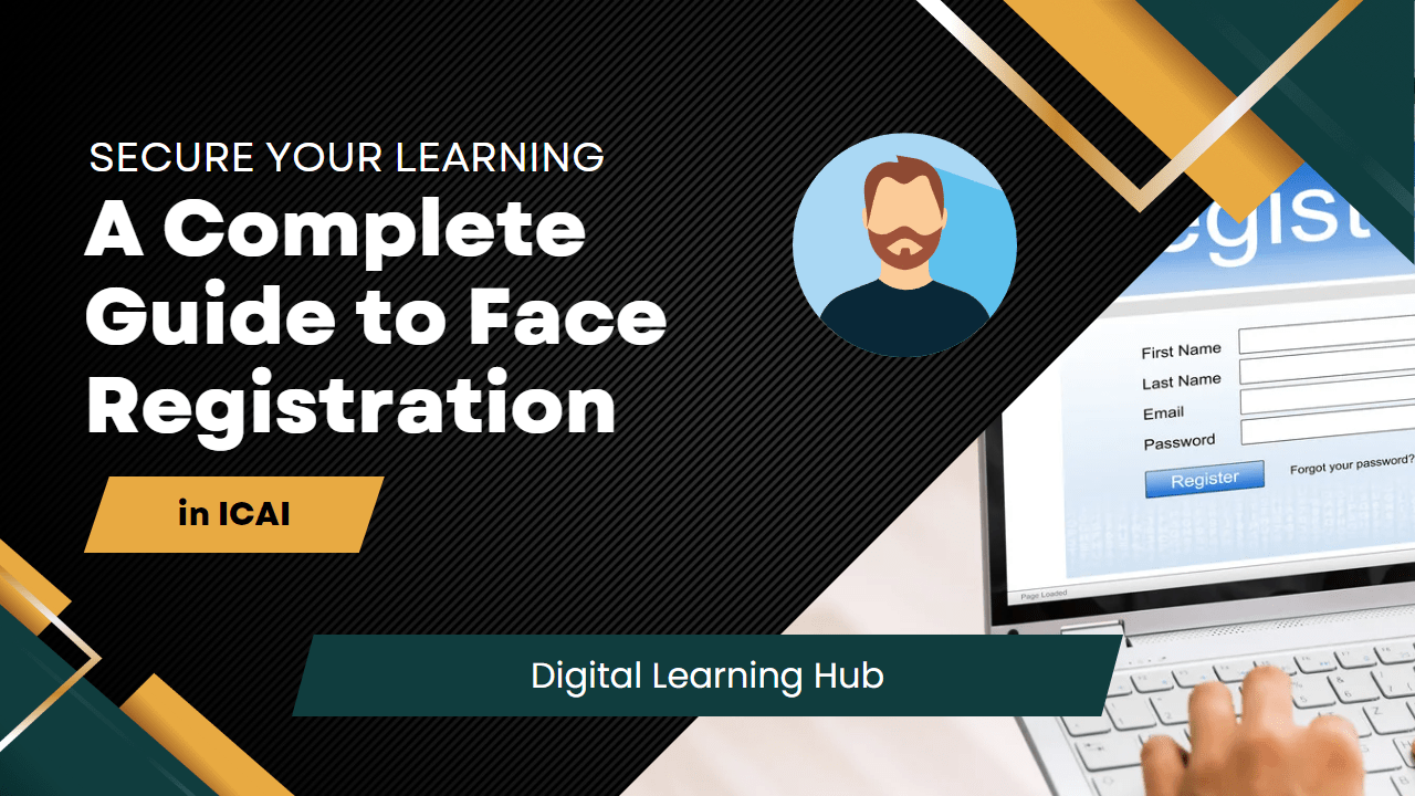 Secure Your Learning A Complete Guide to Face Registration in ICAI Digital Learning Hub