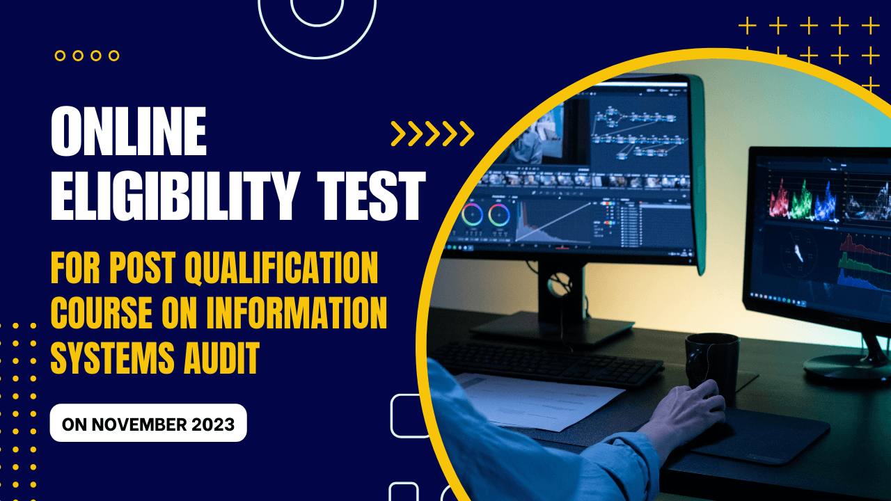 Notification for Online Eligibility Test (ET) for Post Qualification Course on Information Systems Audit on November 2023.png