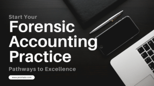 Start Your Forensic Accounting Practice Pathways to Excellence